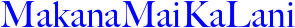 MakanaMaiKaLani
