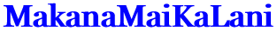 MakanaMaiKaLani